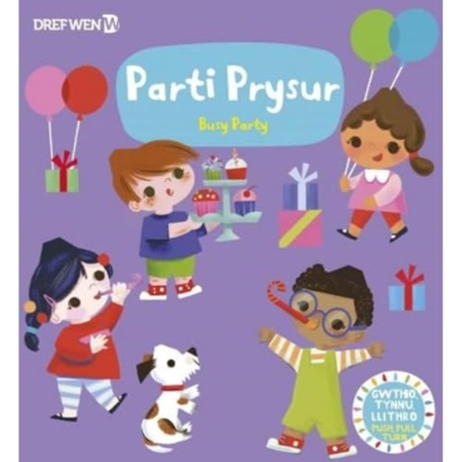 Cyfres Gwthio, Tynnu, Troi: Parti Prysur / Busy Party
