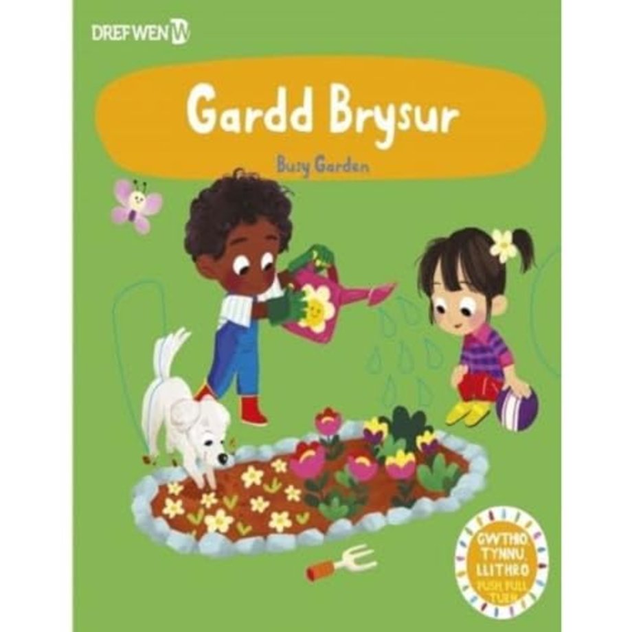 Cyfres Gwthio, Tynnu, Troi: Gardd Brysur / Busy Garden