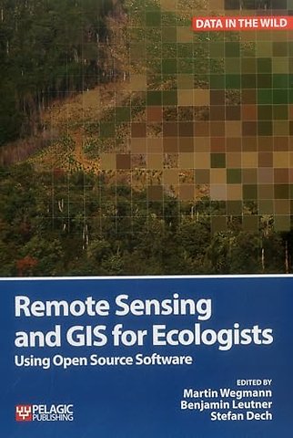 Remote Sensing and GIS for Ecologists
