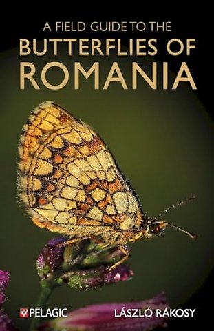 A Field Guide to the Butterflies of Romania