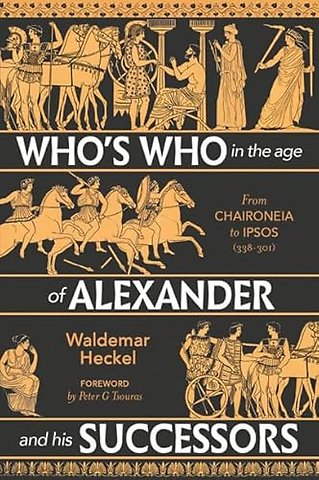 Who's Who in the Age of Alexander and his Successors