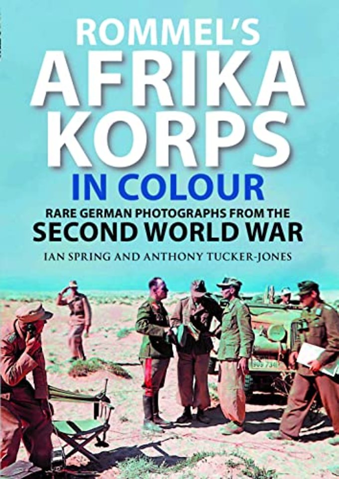Rommel's Afrika Korps in Colour