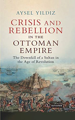 Crisis and Rebellion in the Ottoman Empire