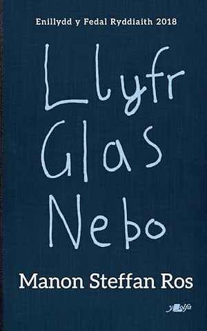 Llyfr Glas Nebo - Enillydd y Fedal Ryddiaith 2018