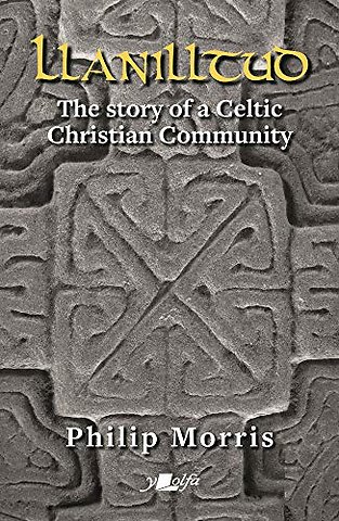 Llanilltud - The Story of a Celtic Christian Community