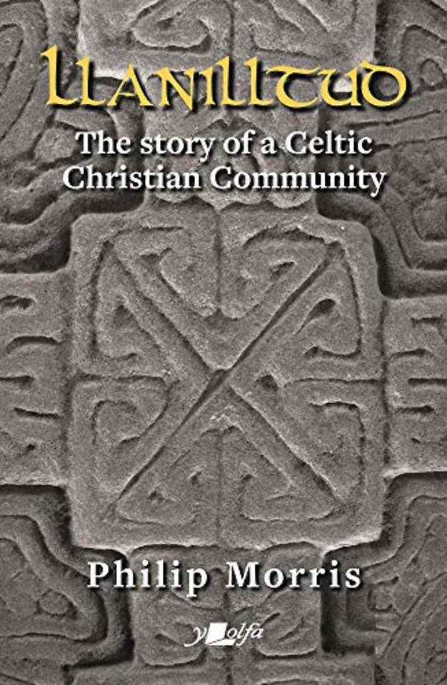 Llanilltud - The Story of a Celtic Christian Community