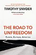The Road to Unfreedom The Road to Unfreedom