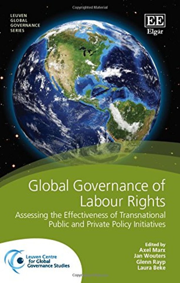 Global Governance of Labour Rights – Assessing the Effectiveness of Transnational Public and Private Policy Initiatives