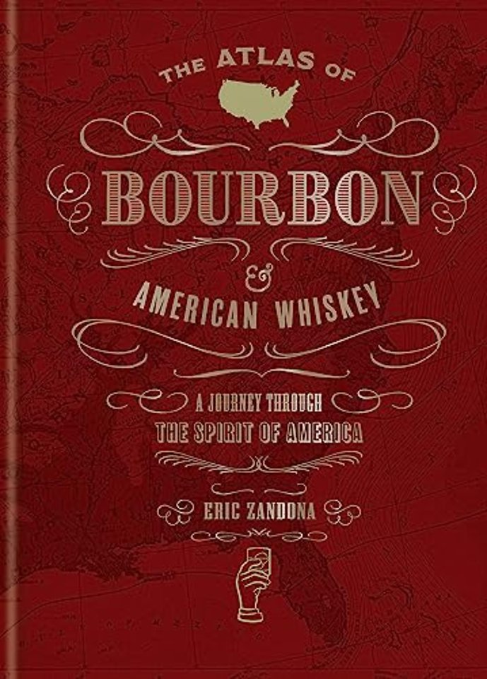The Atlas of Bourbon and American Whiskey