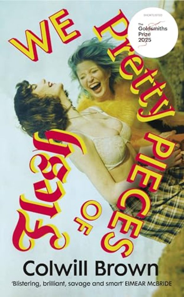 We Pretty Pieces of Flesh