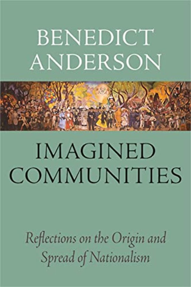 Imagined Communities : Reflections on the Origin and Spread of Nationalism