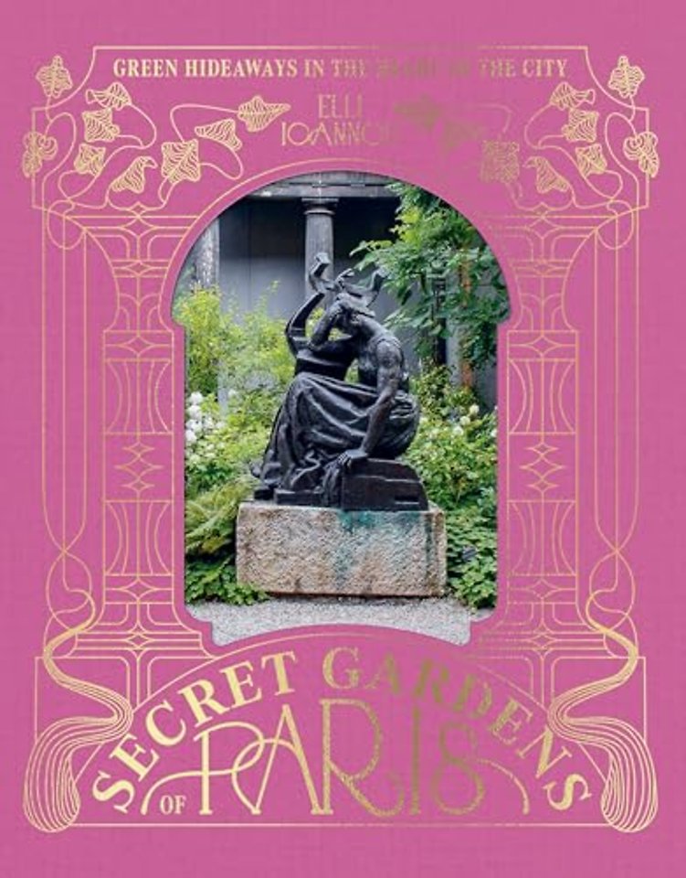 The Secret Gardens of Paris