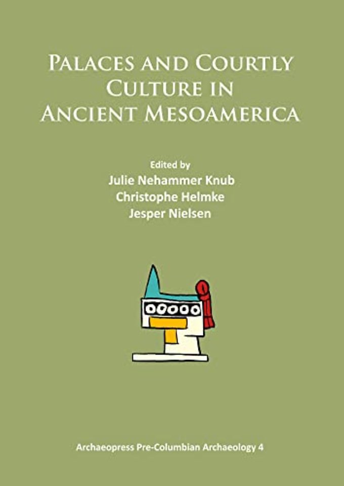 Palaces and Courtly Culture in Ancient Mesoamerica