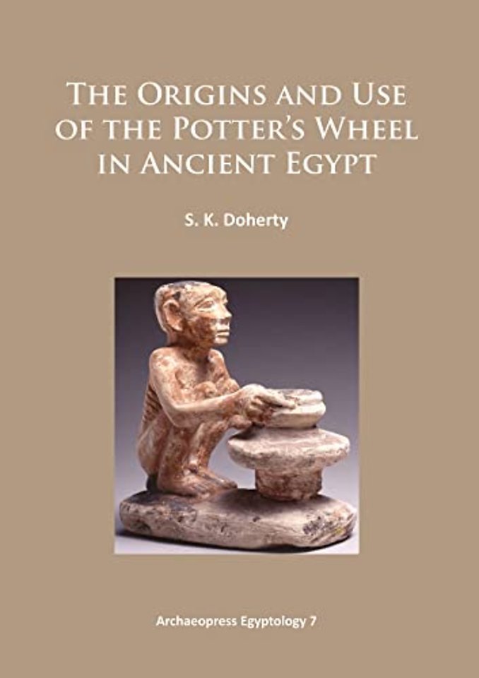The Origins and Use of the Potter’s Wheel in Ancient Egypt