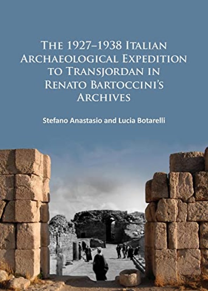 The 1927–1938 Italian Archaeological Expedition to Transjordan in Renato Bartoccini’s Archives