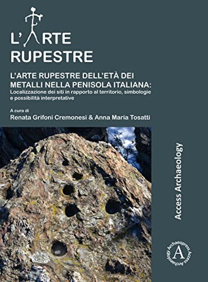 L’arte rupestre dell’eta dei metalli nella penisola italiana: localizzazione dei siti in rapporto al territorio, simbologie e possibilita interpretative