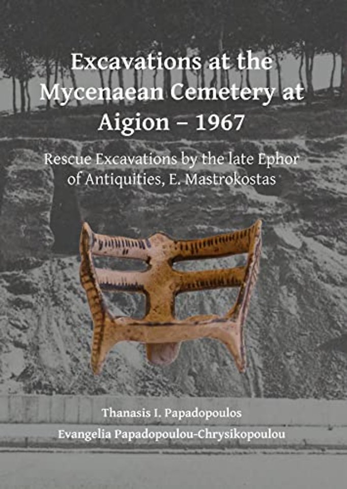 Excavations at the Mycenaean Cemetery at Aigion – 1967