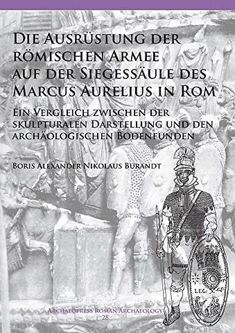 Die Ausrustung der romischen Armee auf der Siegessaule des Marcus Aurelius in Rom