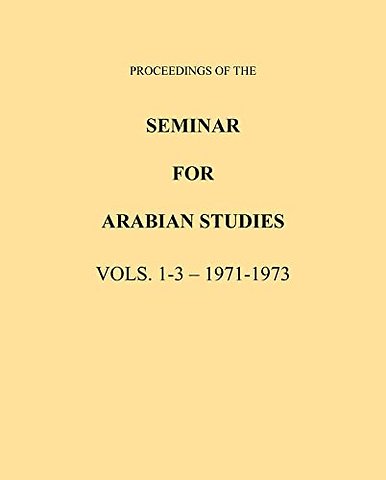 Proceedings of the Seminar for Arabian Studies Volume 1-3 1971-1973