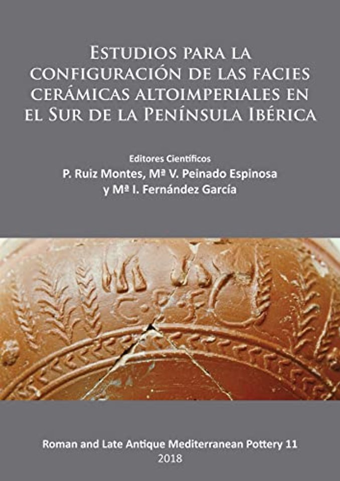 Estudios para la configuracion de las facies ceramicas altoimperiales en el Sur de la Peninsula Iberica