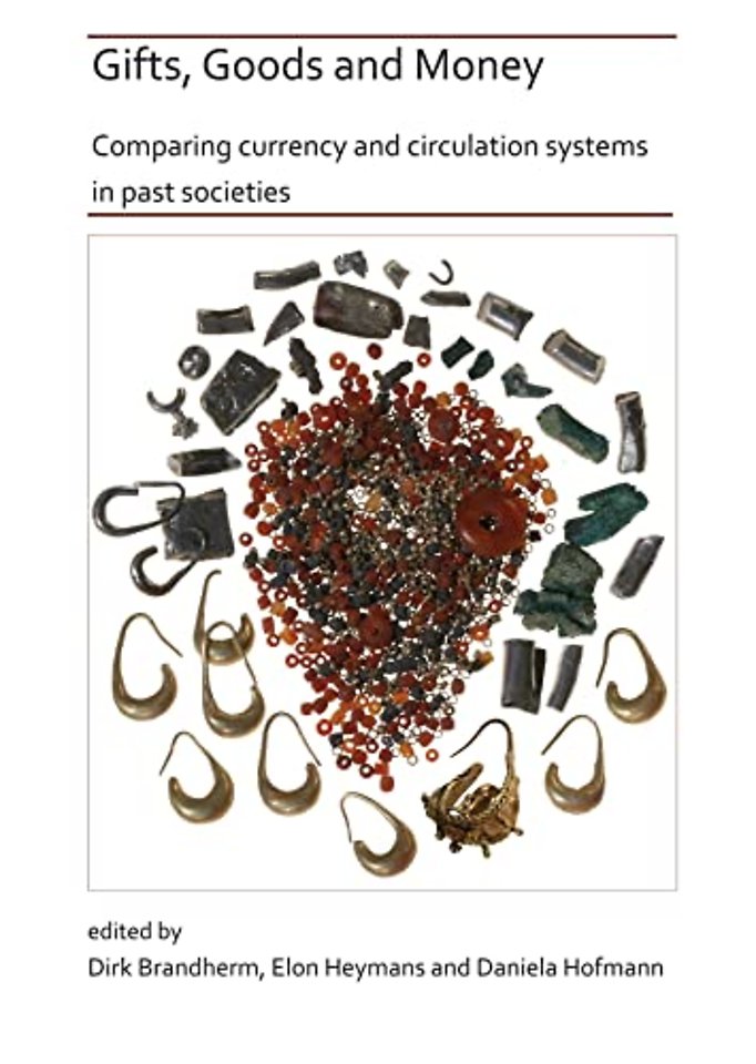 Gifts, Goods and Money: Comparing currency and circulation systems in past societies