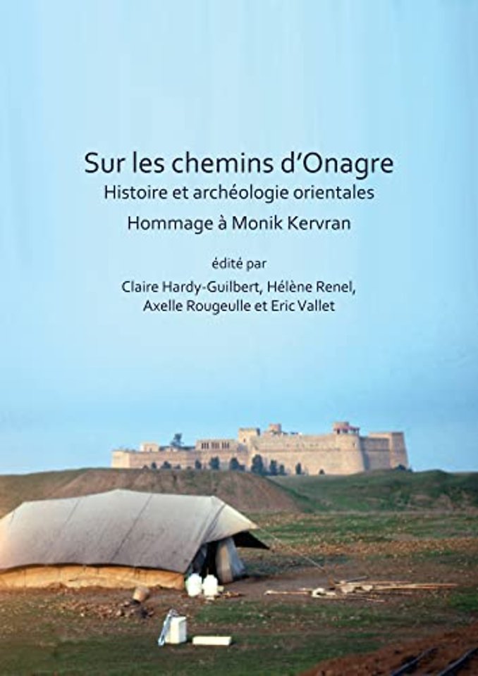 Sur les chemins d’Onagre: Histoire et archeologie orientales