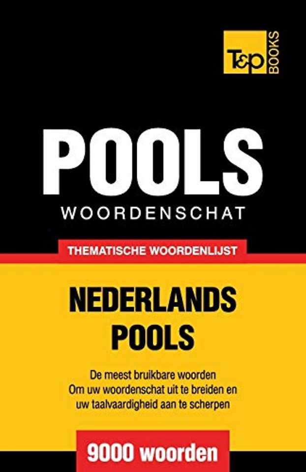 Thematische woordenschat Nederlands-Pools - 9000 woorden