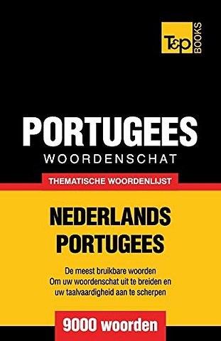 Thematische woordenschat Nederlands-Portugees - 9000 woorden
