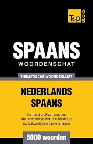 Thematische woordenschat Nederlands-Spaans - 5000 woorden