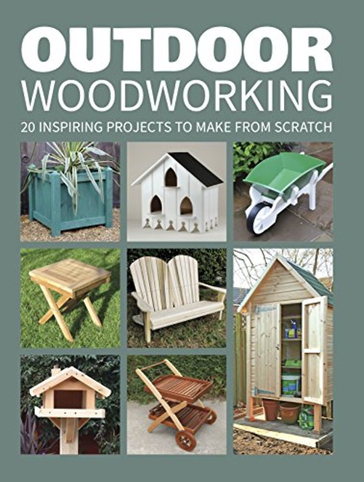 Outdoor Woodworking – 20 Inspiring Projects to Make from Scratch