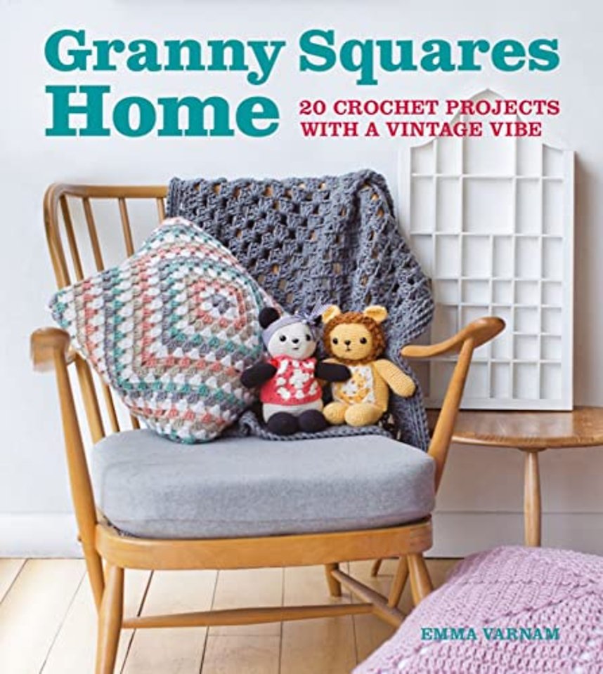 Granny Squares Home – 20 Crochet Projects with a V intage Vibe