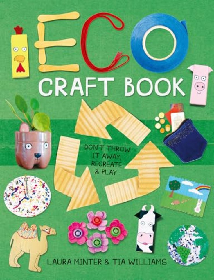 Eco Craft Book – Don`t Throw it Away, Recreate & Play
