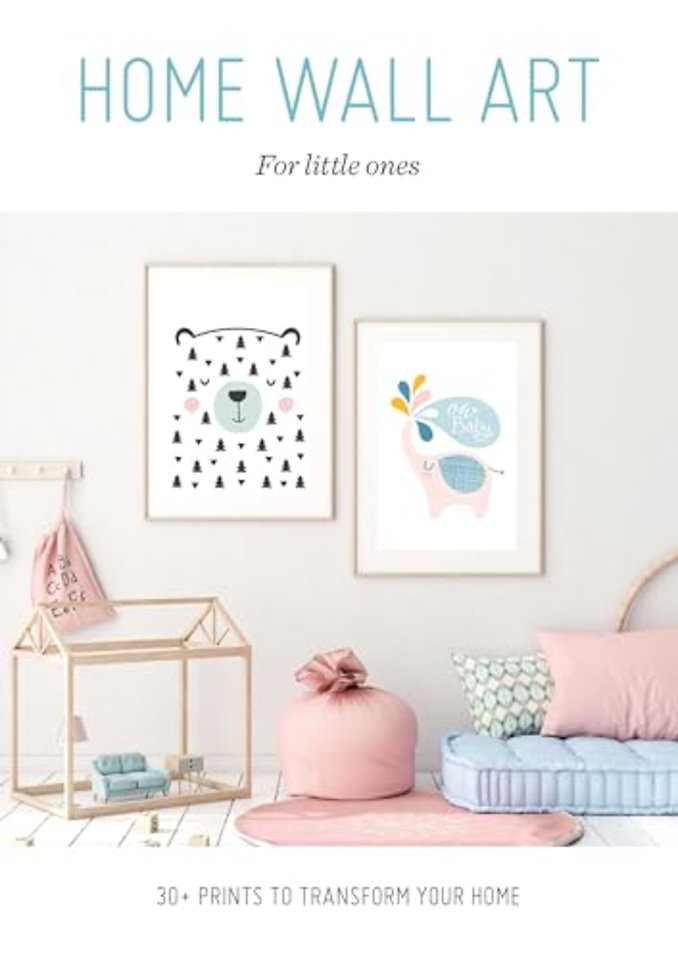 Home Wall Art – For Little Ones – 30+ Prints to Transform your Home