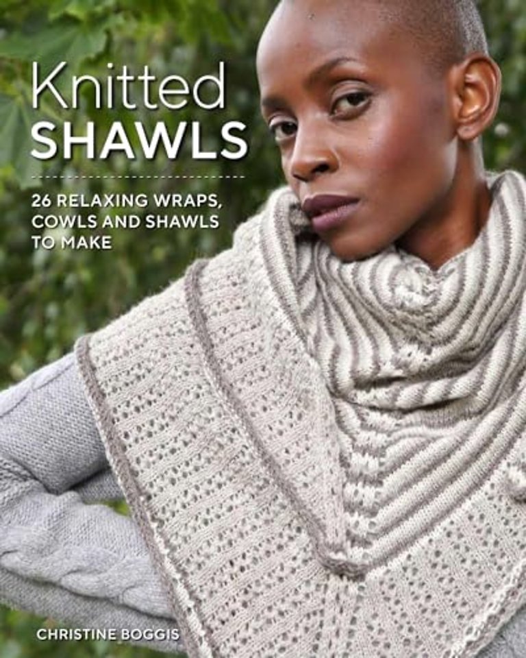 Knitted Shawls – 25 Relaxing Wraps, Cowls and Shaw ls