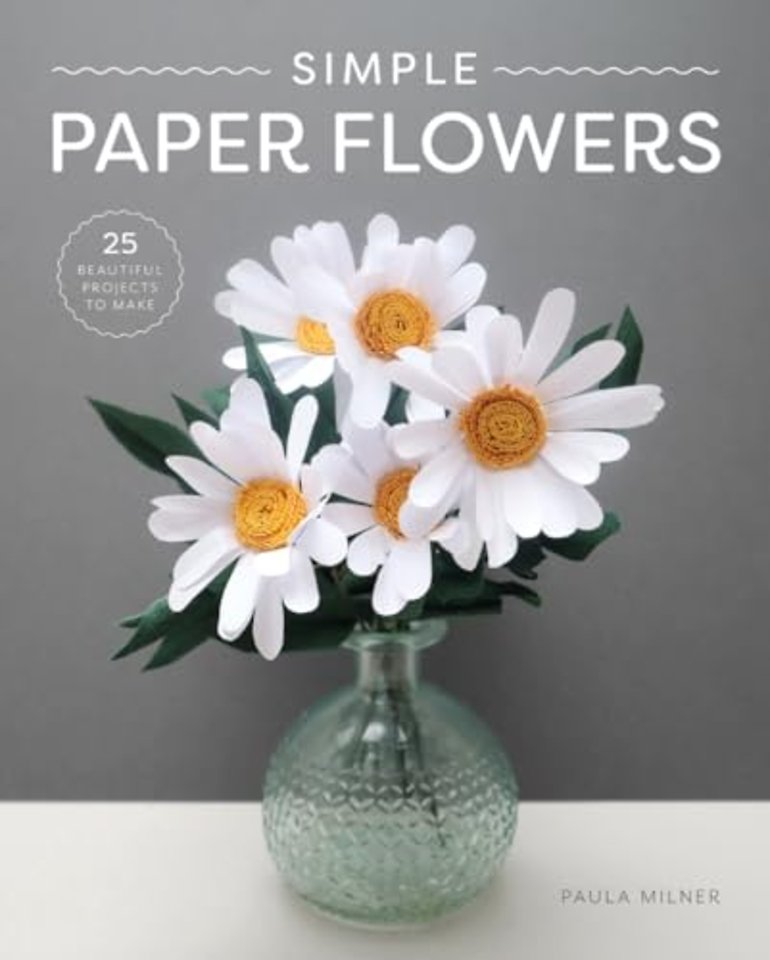 Simple Paper Flowers – 25 Beautiful Projects to Make
