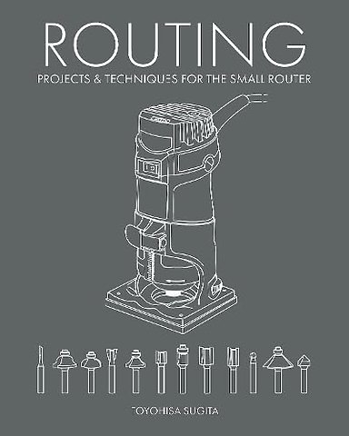 Routing - Projects & Techniques for the Small Router