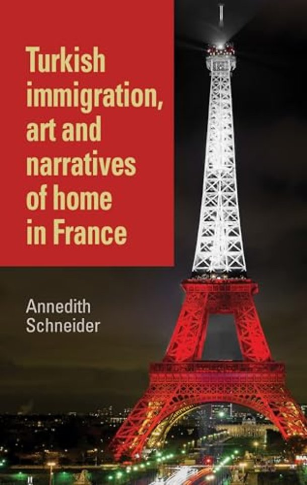 Turkish Immigration, Art and Narratives of Home in France