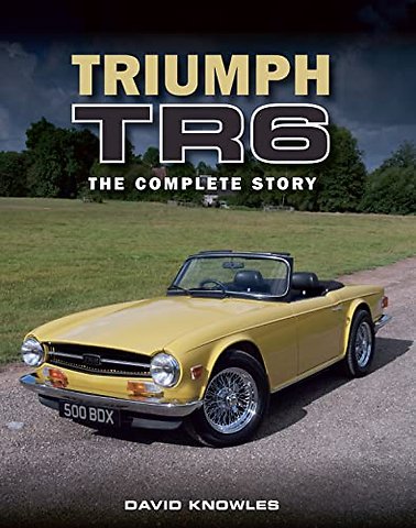 Triumph TR6 – The Complete Story