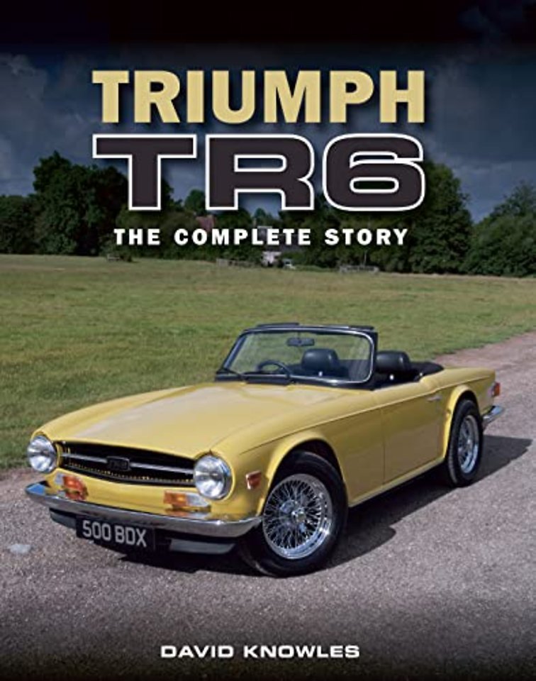 Triumph TR6 – The Complete Story