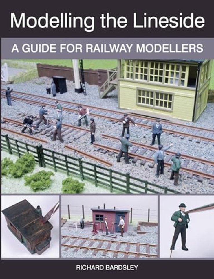 Modelling the Lineside – A Guide for Railway Modellers