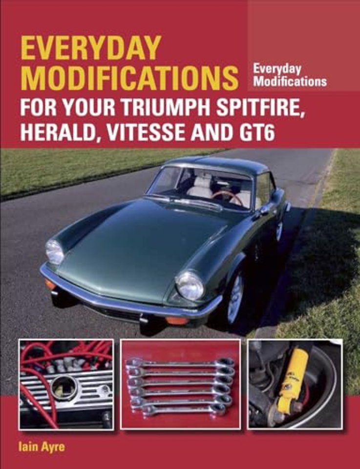 Everyday Modifications for your Triumph Spitfire, Herald, Vitesse and GT6