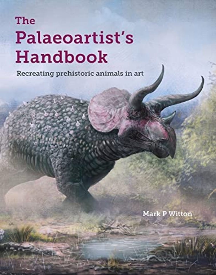 The Palaeoartist′s Handbook – Recreating prehistoric animals in art