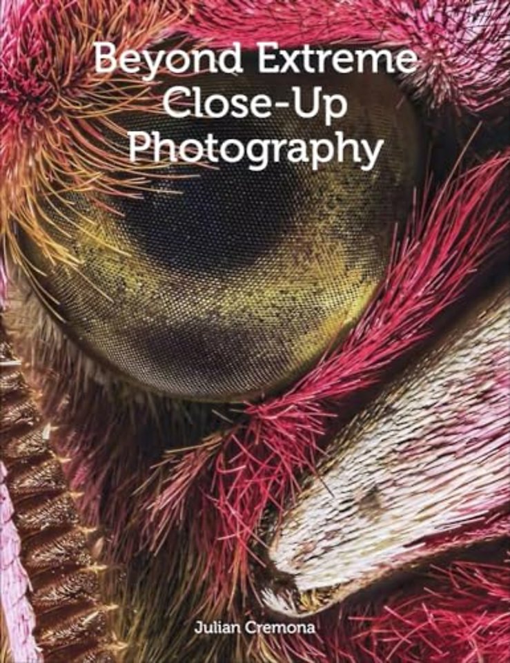 Beyond Extreme Close–Up Photography