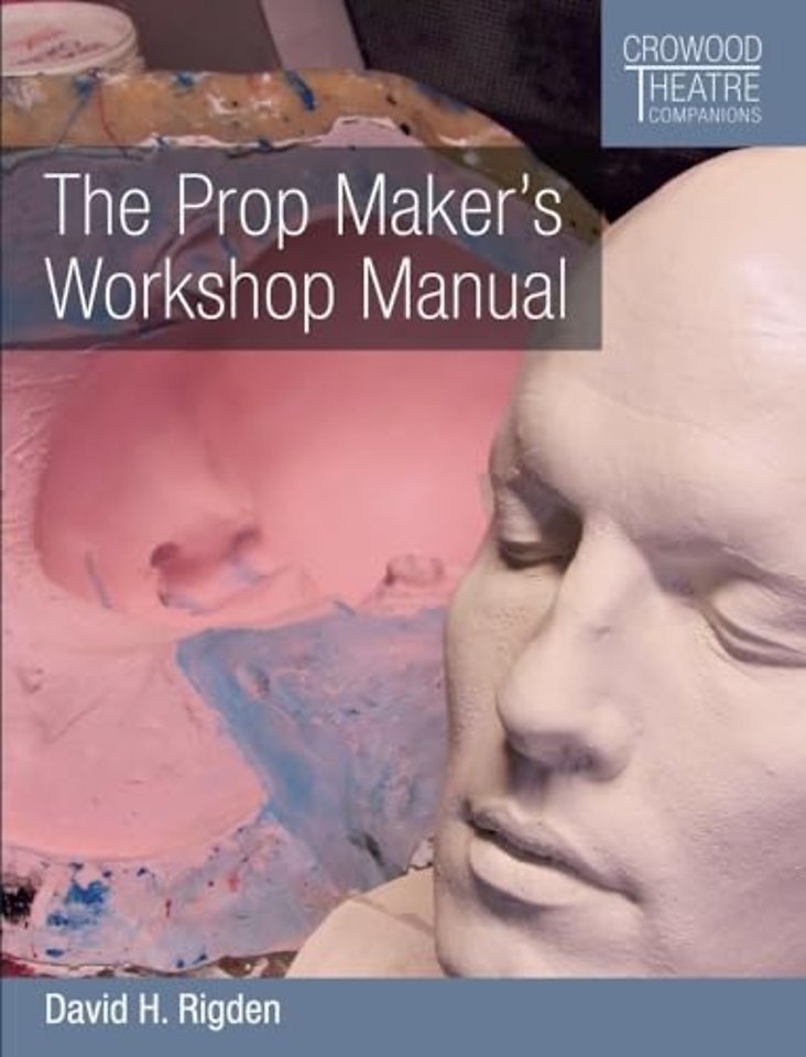 The Prop Maker`s Workshop Manual