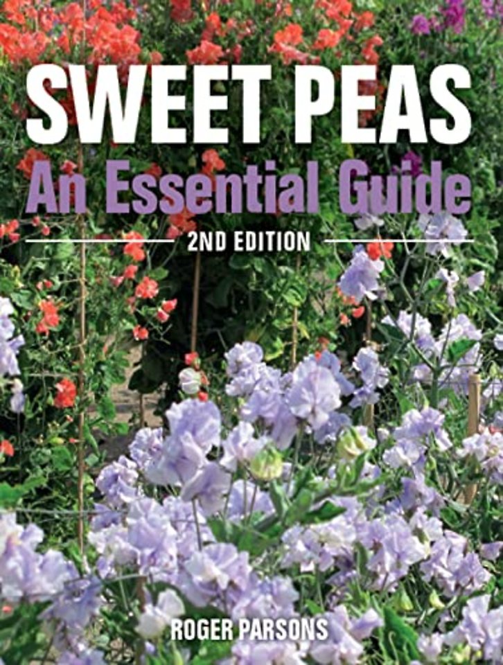 Sweet Peas – An Essential Guide – 2nd Edition