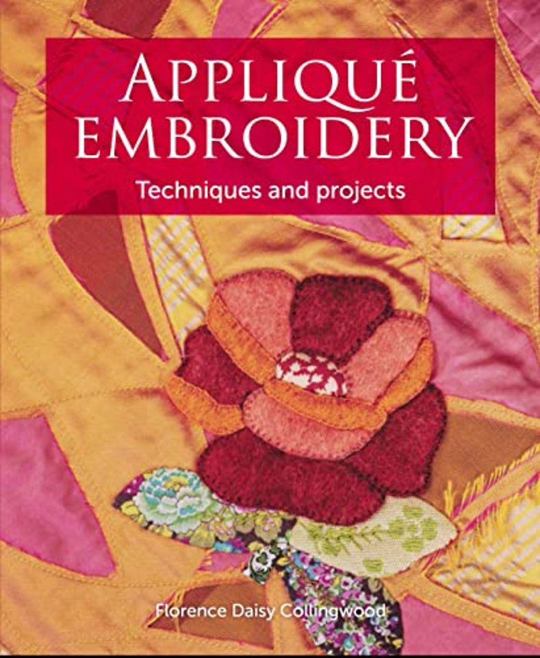 Applique Embroidery – Techniques and projects