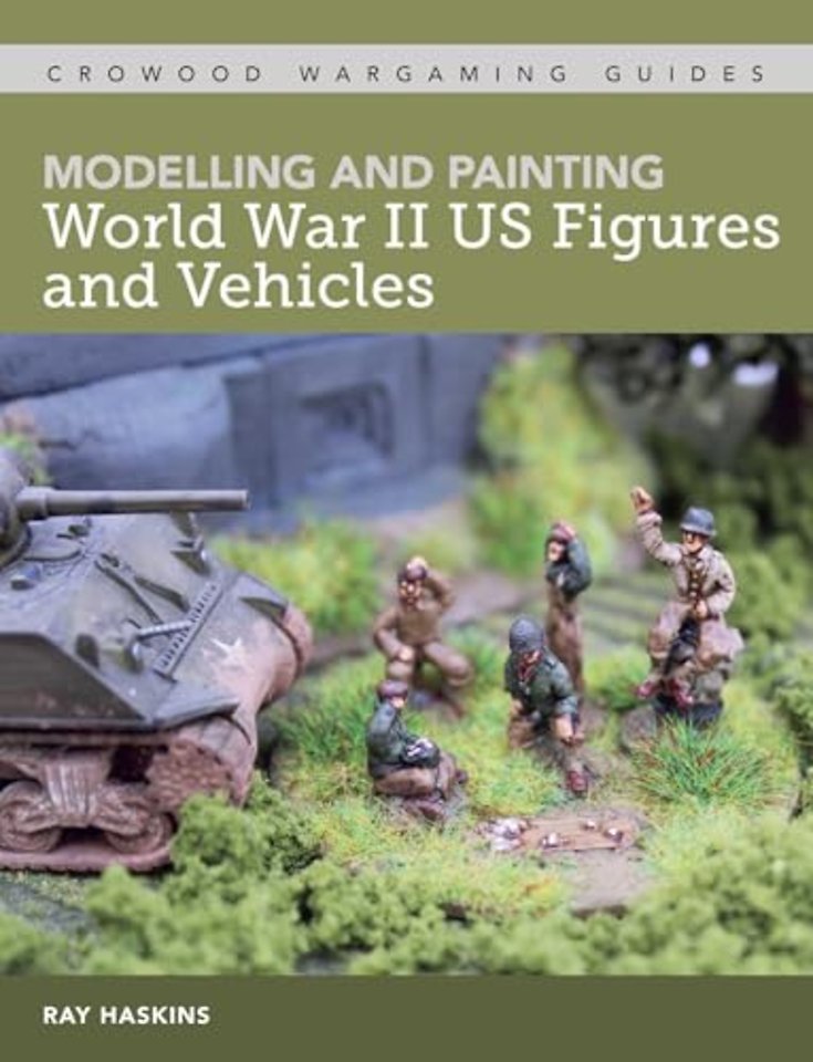 Modelling and Painting World War II US Figures and Vehicles