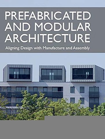 Prefabricated and Modular Architecture