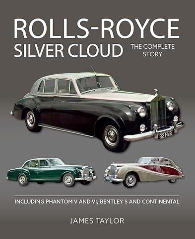 Rolls-Royce Silver Cloud - The Complete Story
