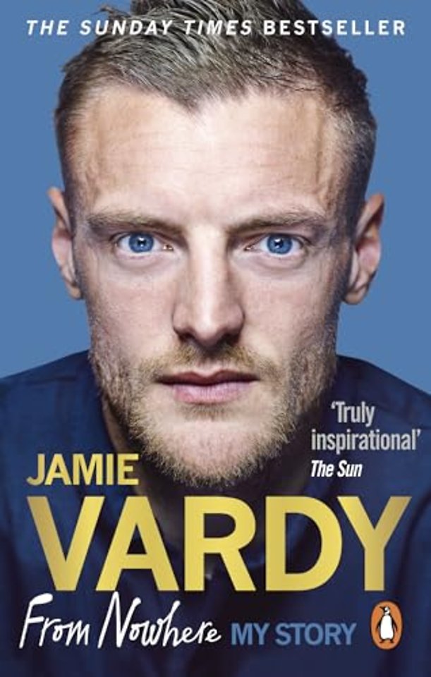 Jamie Vardy: From Nowhere, My Story